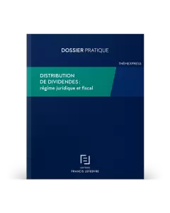 Distribution de dividendes : régime juridique et fiscal