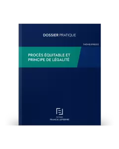 Procès équitable et principe de légalité 