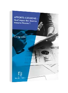  LIVRE BLANC - Apports-cessions : quel impact des récentes mesures fiscales ?