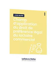  LIVRE BLANC - Champ d'application du droit de préférence légal du locataire commercial