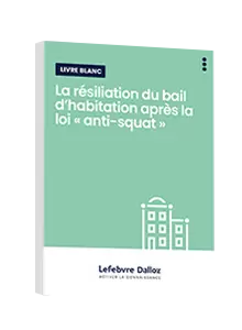  Livre blanc - La résiliation du bail d’habitation après la loi « anti-squat »
