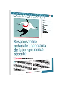  LIVRE BLANC - Responsabilité notariale : panorama de la jurisprudence récente