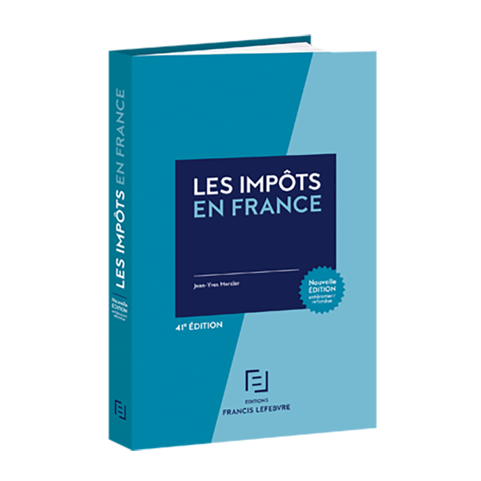 Les Impots En France Editions Francis Lefebvre