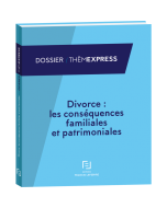 divorce: les conséquences familiales et patrimoniales