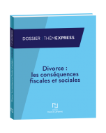 divorce: les conséquences fiscales et sociales