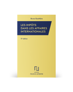 Les Impôts Dans Les Affaires Internationales - Par Bruno Gouthière - Version Papier