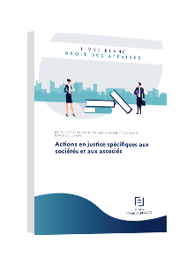 LIVRE BLANC - Actions en justice spécifiques aux sociétés et aux associés