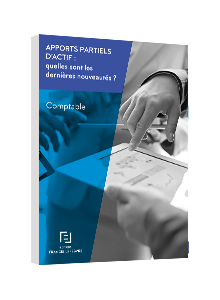 LIVRE BLANC - Apports partiels d’actif : quelles sont les dernières nouveautés ?