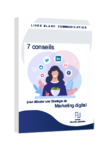  LIVRE BLANC - 7 conseils pour débuter une stratégie de marketing digital