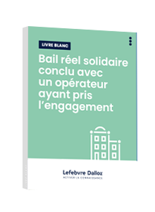  LIVRE BLANC - Bail réel solidaire conclu avec un opérateur ayant pris l'engagement