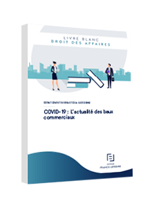  LIVRE BLANC - COVID-19 : L'actualité des baux commerciaux