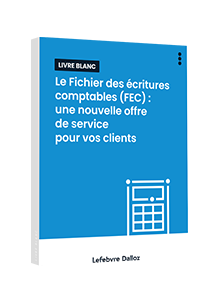  LIVRE BLANC - Le Fichier des écritures comptables (FEC) : une nouvelle offre de service pour vos clients