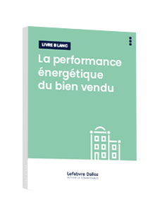  LIVRE BLANC - La performance énergétique du bien vendu