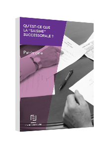 LIVRE BLANC - Qu’est-ce que la ‘‘saisine’’ successorale ?